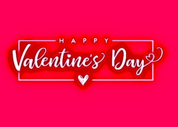 Feb 14 - Happy Valentine's Day