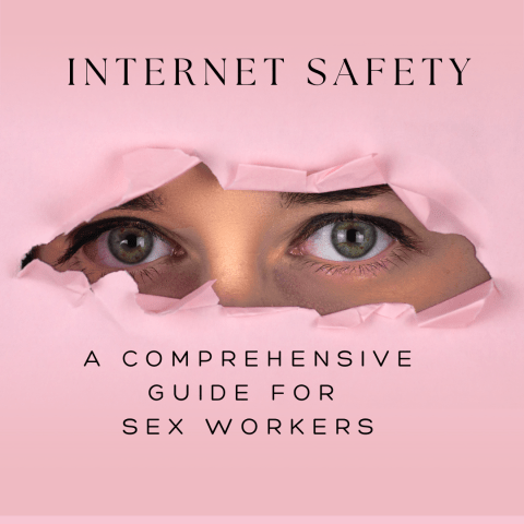 A Comprehensive Guide to Internet Safety for Sex Workers